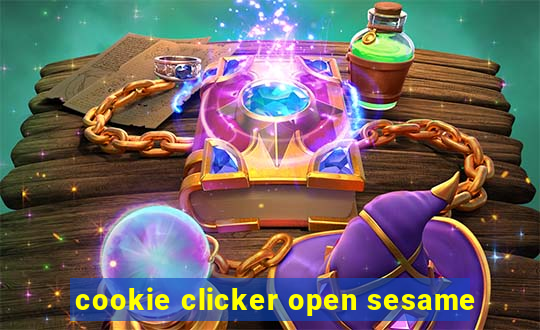 cookie clicker open sesame